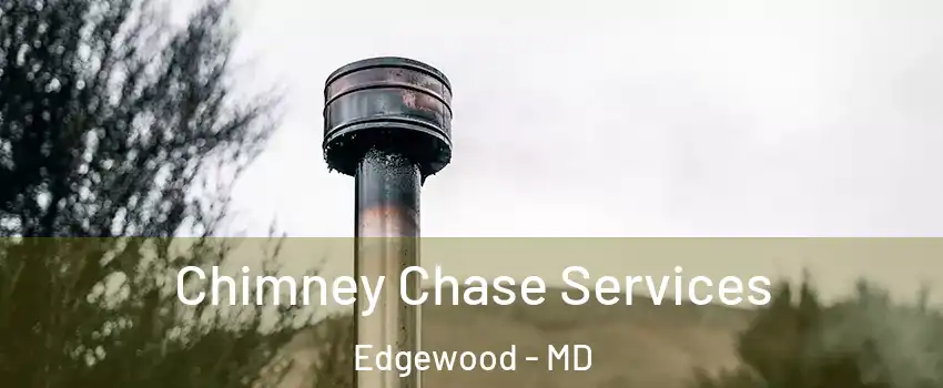  Chimney Chase Services Edgewood - MD
