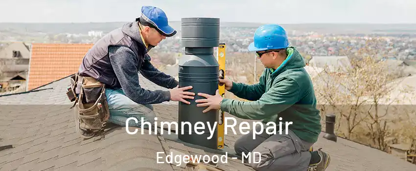  Chimney Repair Edgewood - MD