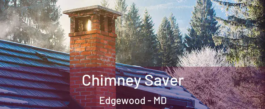  Chimney Saver Edgewood - MD