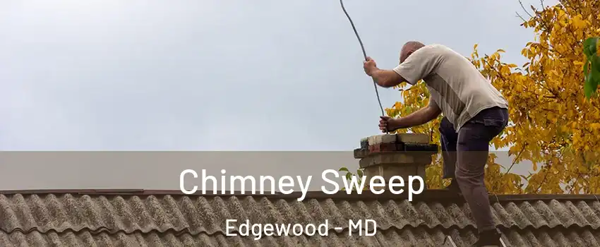  Chimney Sweep Edgewood - MD