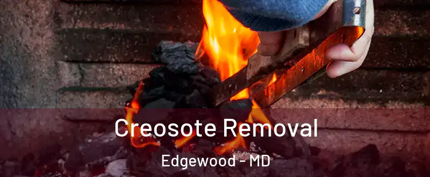  Creosote Removal Edgewood - MD