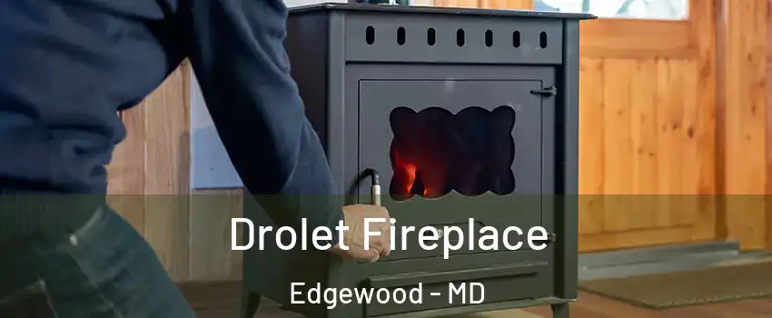  Drolet Fireplace Edgewood - MD