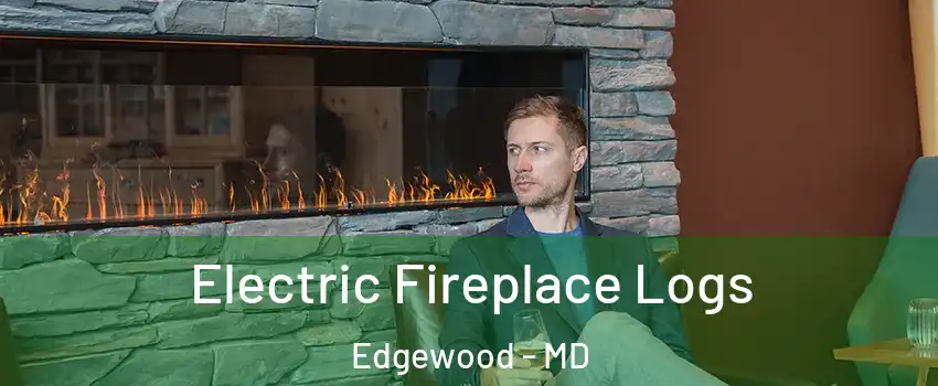  Electric Fireplace Logs Edgewood - MD