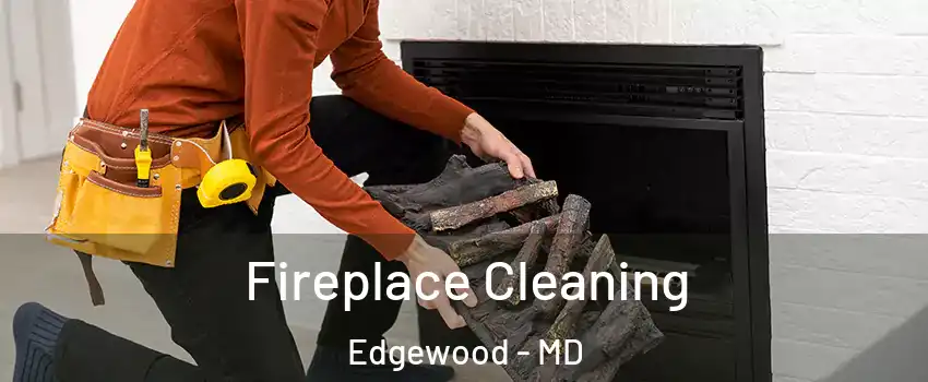  Fireplace Cleaning Edgewood - MD