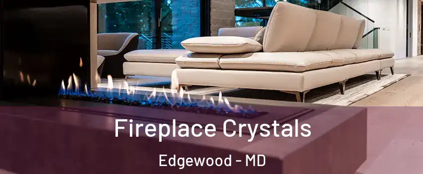  Fireplace Crystals Edgewood - MD