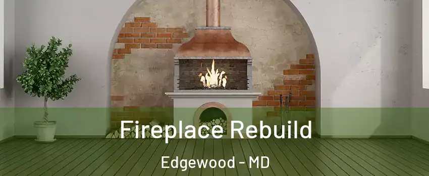  Fireplace Rebuild Edgewood - MD
