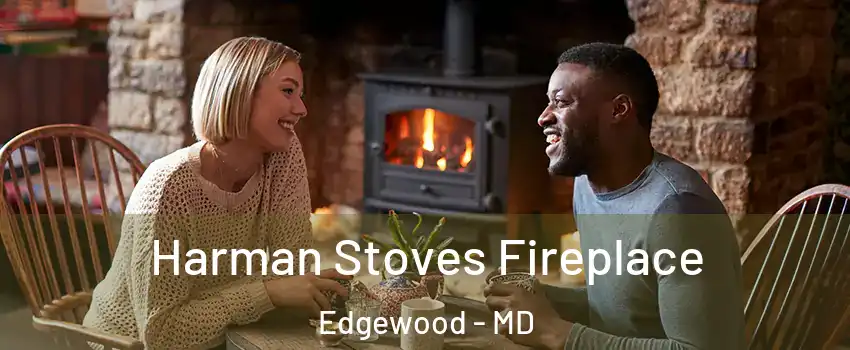  Harman Stoves Fireplace Edgewood - MD