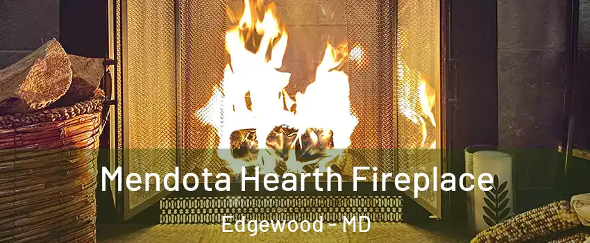  Mendota Hearth Fireplace Edgewood - MD