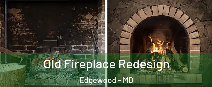  Old Fireplace Redesign Edgewood - MD