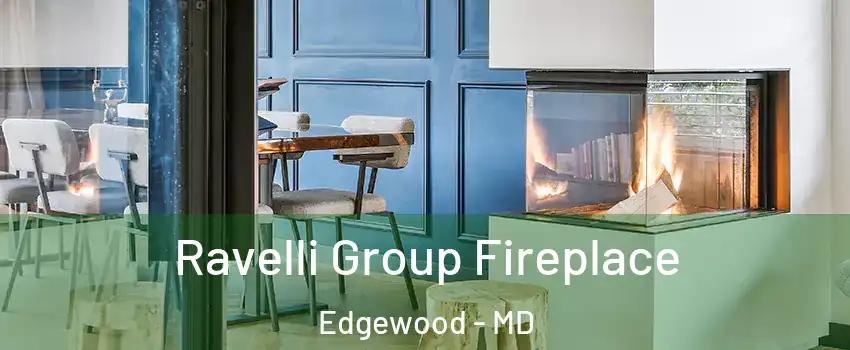  Ravelli Group Fireplace Edgewood - MD