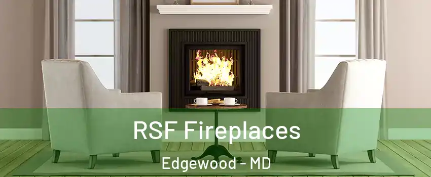  RSF Fireplaces Edgewood - MD